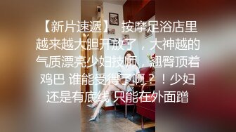 忽悠给买手机约来小少妇，趴在健身球上揉穴，跪在地上舔屌，腰细翘臀后入最后口暴